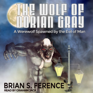 My Thanks to Graham Jack in Narrating the AudioBook The Wolf of Dorian Gray Now on Amazon Audible & iTunes